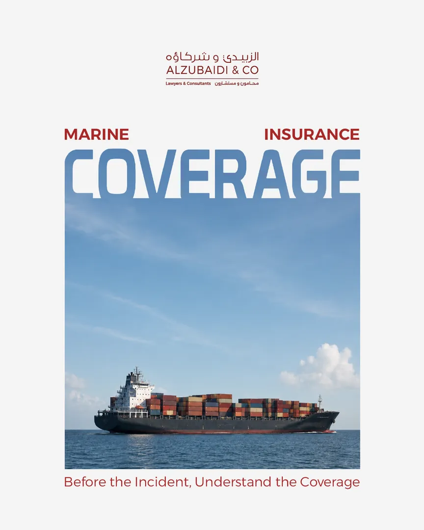 Al Zubaidi law firm post: Marine insurance: before the incident, understand the coverage