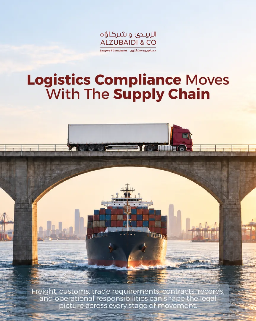 Al Zubaidi law firm post: Logistics compliance moves with the supply chain