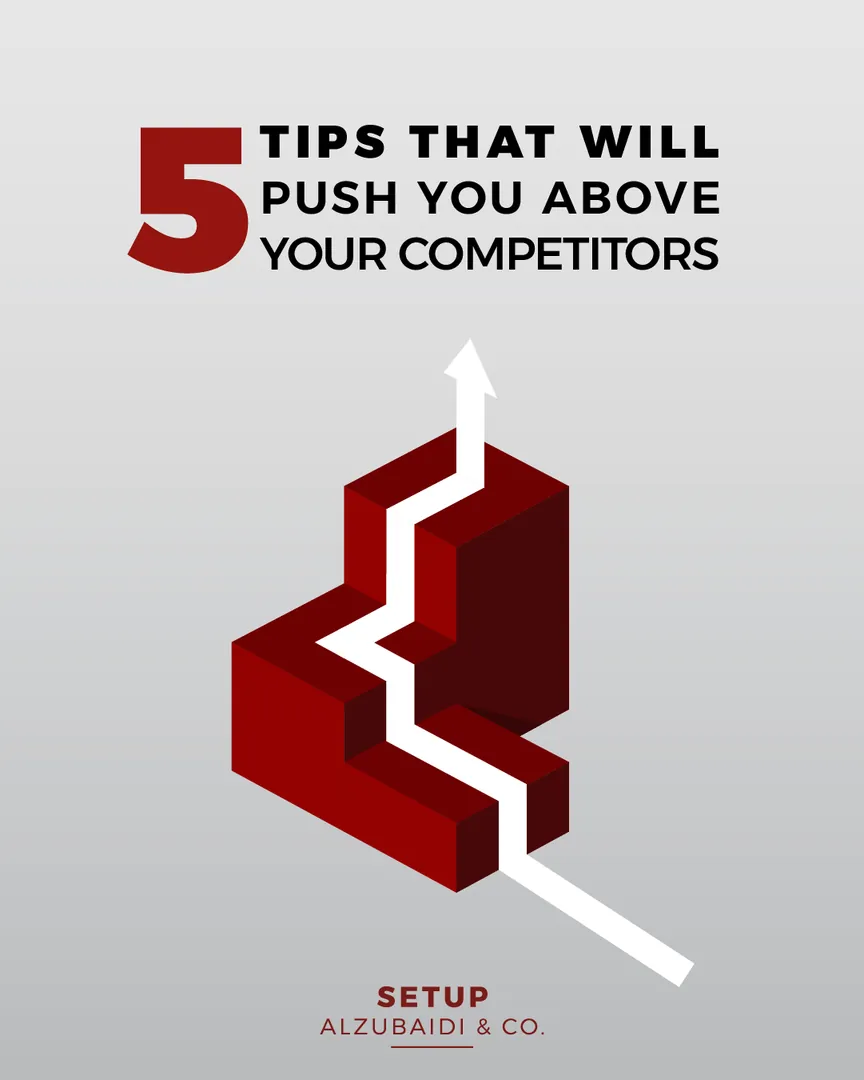 Setup Alzubaidi post: Five tips that will push you above your competitors