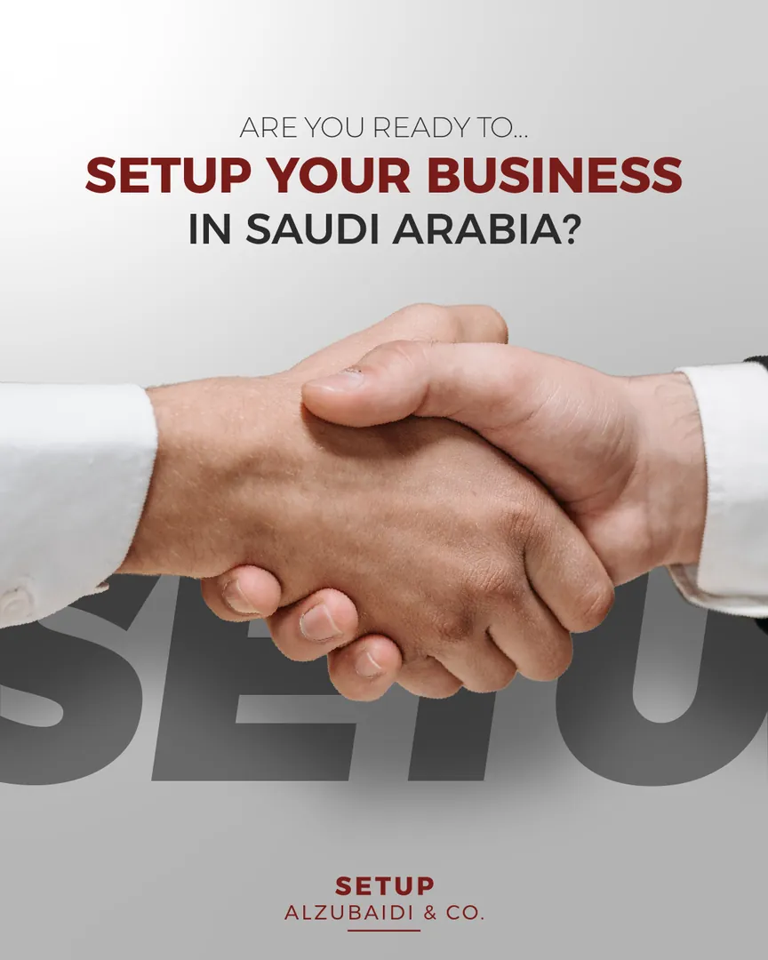 Setup Alzubaidi post: Are you ready to set up your business in Saudi Arabia?